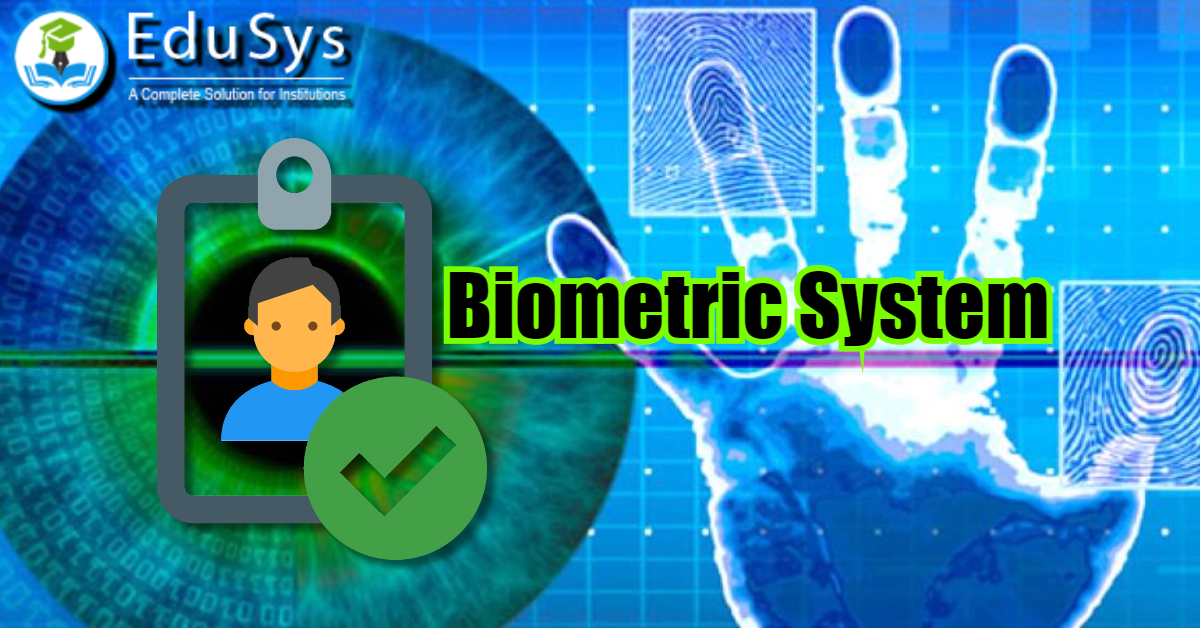 What is Biometric Attendance System for School & College? Software/App Details(2022)