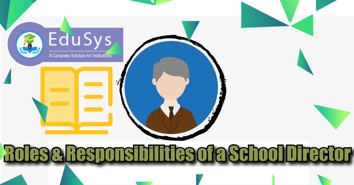 What are the roles & responsibilities of a School Director?