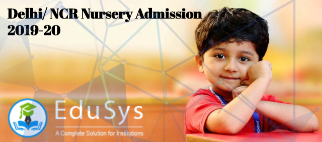 Delhi/ NCR Nursery Admission 2019-20 | Process, Age, Forms, Documents