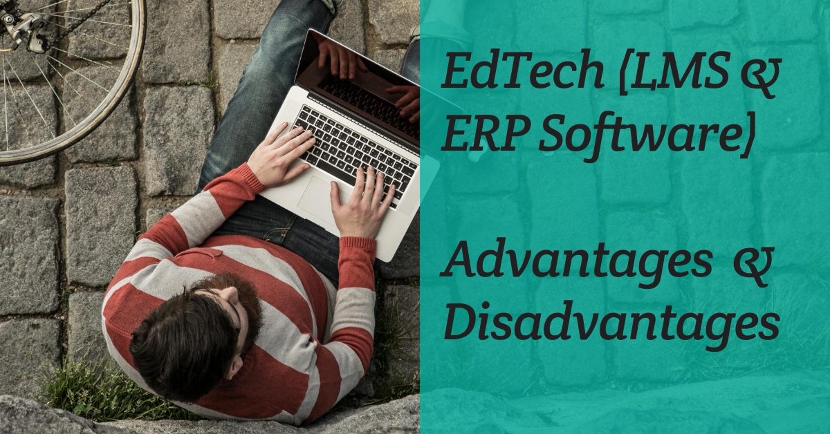 Edtech Disadvantages & Advantages (2022) - LMS, CRM, ERP