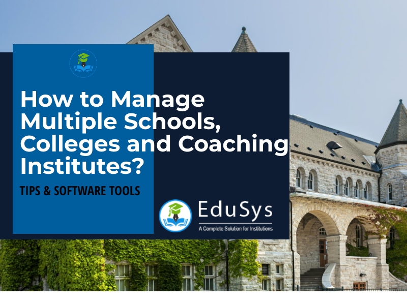 How to Manage Multiple Schools, Colleges and Coaching Institutes?