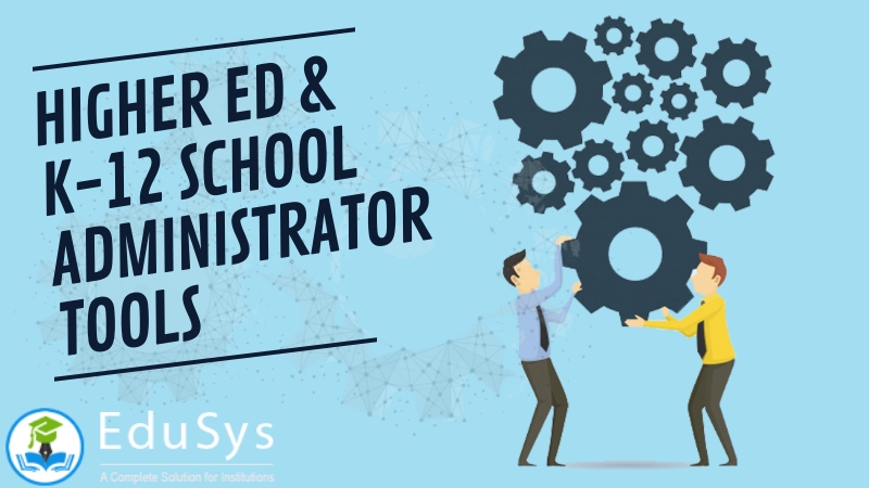 What are Higher Ed & K-12 School Administrator Tools (2022)?