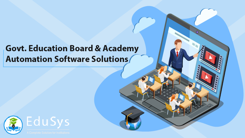 Govt. Education Board & Academy Automation Software Solutions