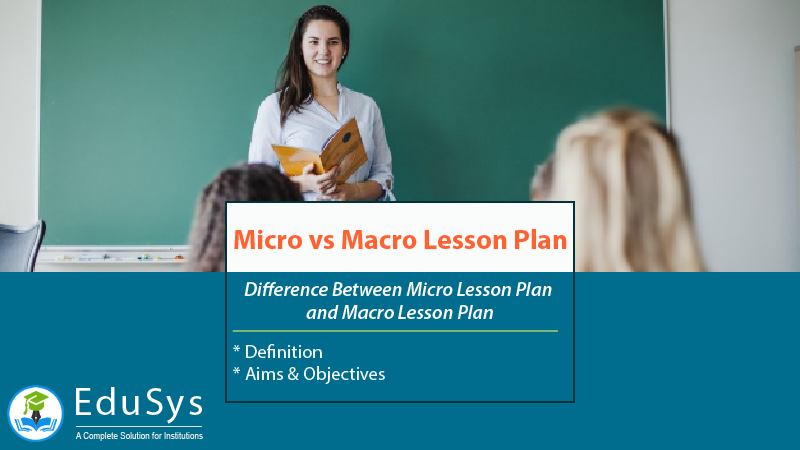 Micro Lesson Plan vs Macro Lesson Plan - Teaching Tips 2021