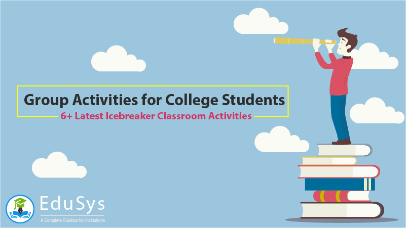 6+ Group Activities for College Students (2021) – Latest Icebreaker Classroom Activities