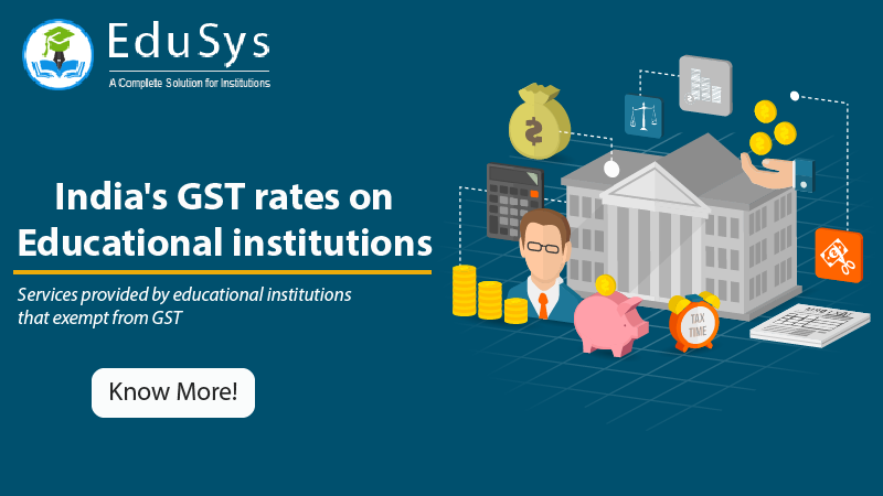 India's GST rates on Educational Institutions (2021) - School, College and Coaching Classes