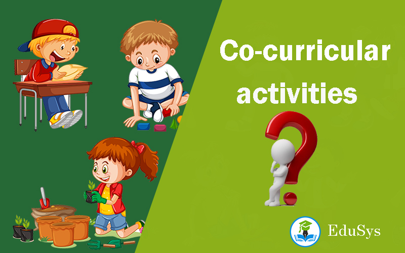 What is Co-curricular activities? Types, Disadvantages, & Advantages