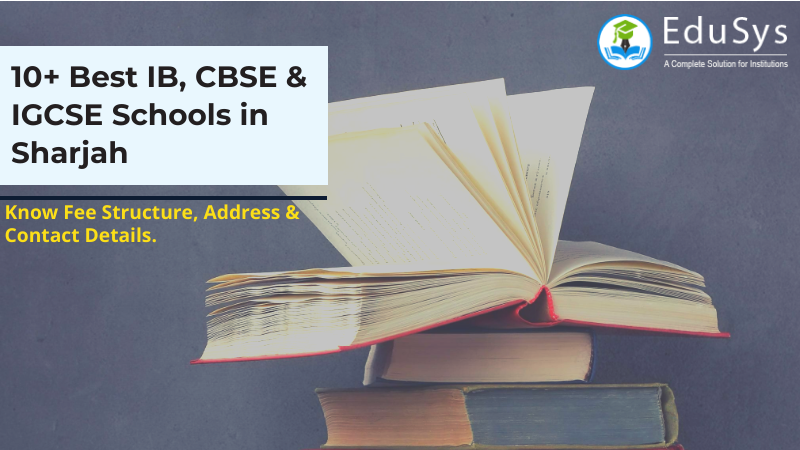 10+ Best IB, CBSE & IGCSE Schools in Sharjah (2021-22) - Fees, Admission