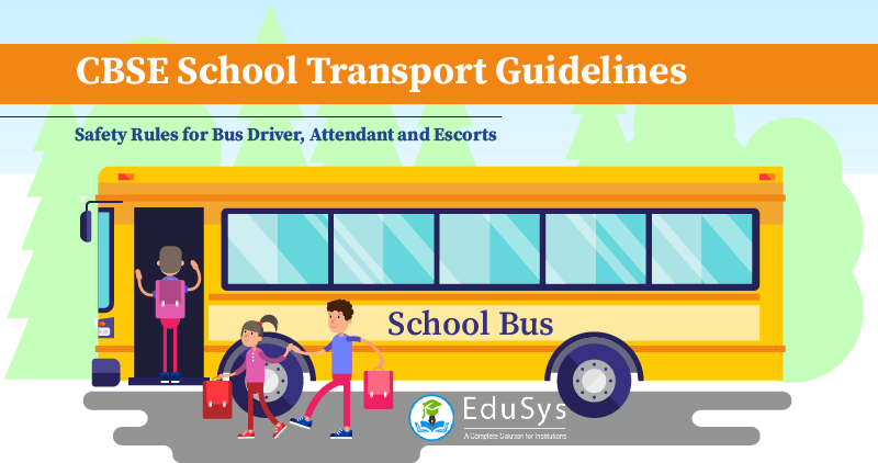 CBSE School Transport Guidelines (2021) - Safety Rules for Bus Driver, Attendant and Escorts