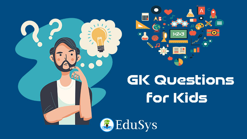 GK for kids (2022) - General Knowledge Questions & Answers