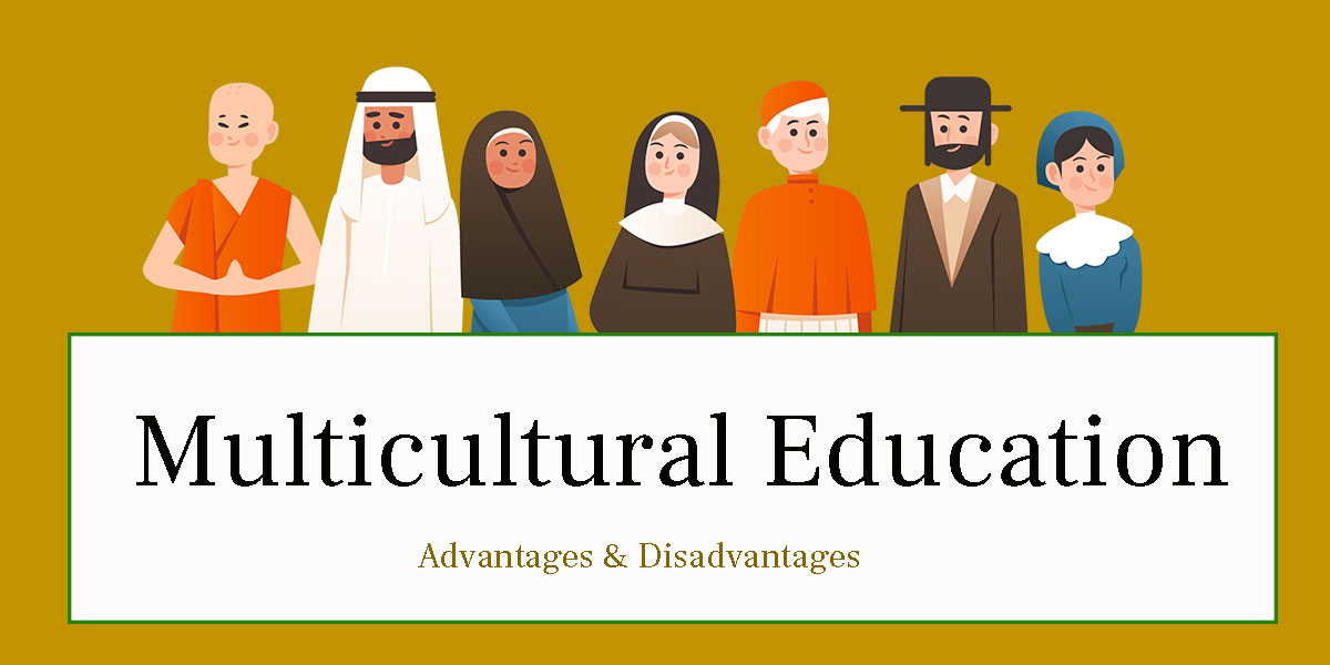 What is Multicultural Education? Disadvantages & Advantages(2022)