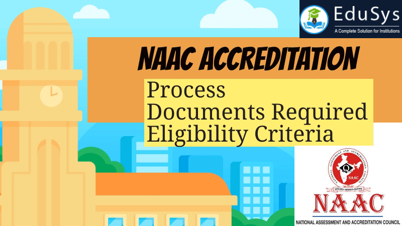 NAAC Accreditation (2021) - Apply Online, Process, Documents required, Eligibility Criteria