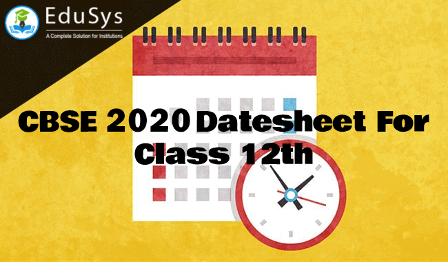 2020 Datesheet of Class 12th, CBSE Academics - cbse.nic.in