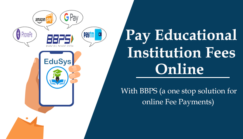 What is BBPS? Simplify Online Fees Payment for Educational institutes