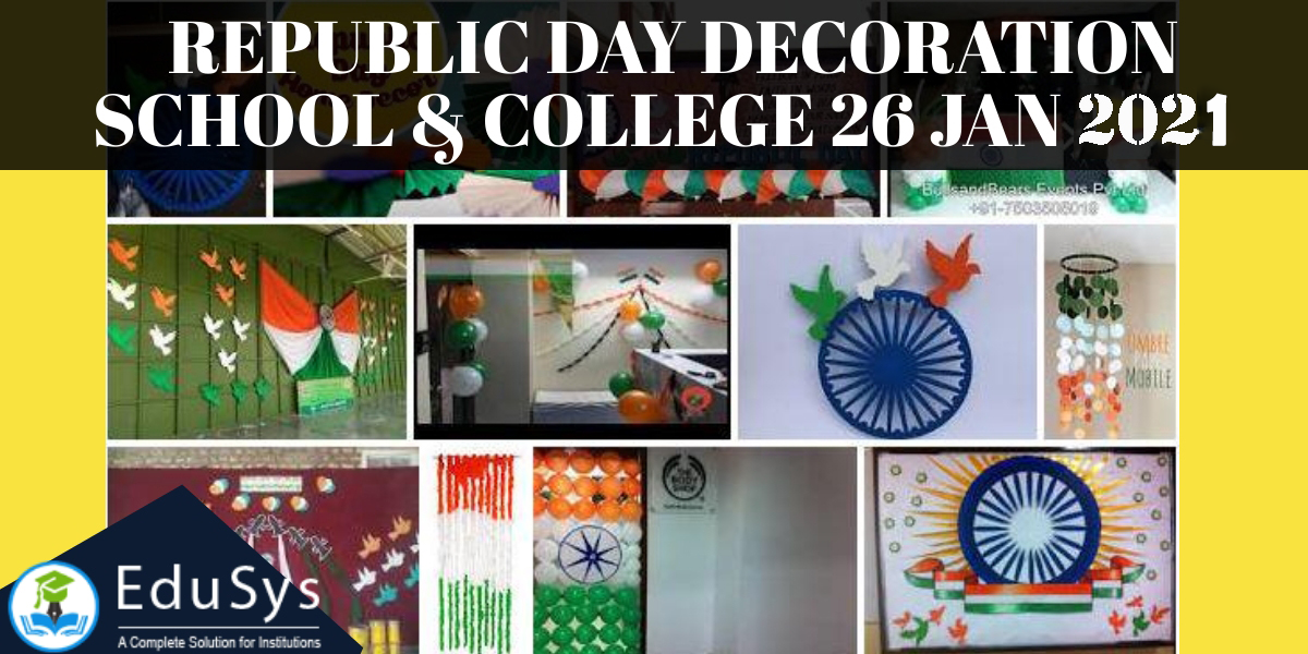 10+ Republic Day Decoration in School & College (26 Jan 2021)